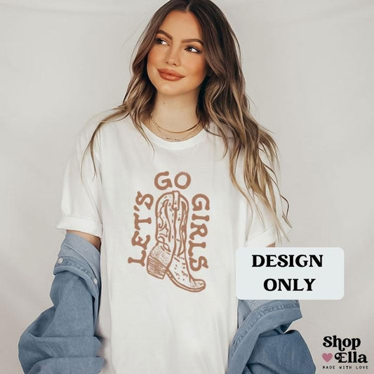 Let's Go Girls Distressed DESIGN PRINT (add to blank clothing item or tote bag)