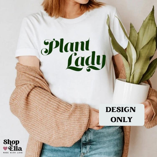 Plant Lady DESIGN PRINT (add to blank clothing item or tote bag)